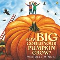 How Big Could Your Pumpkin Grow? | Wendell Minor | 