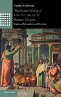 The Social World of Intellectuals in the Roman Empire | Massachusetts)Eshleman Kendra(BostonCollege | 