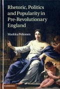 Rhetoric, Politics and Popularity in Pre-Revolutionary England | Markku (university of Helsinki) Peltonen | 