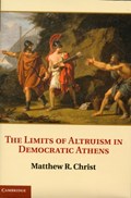 The Limits of Altruism in Democratic Athens | Matthew (Indiana University) Christ | 