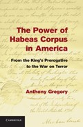 The Power of Habeas Corpus in America | Anthony Gregory | 