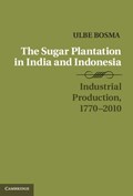 The Sugar Plantation in India and Indonesia | Amsterdam) Bosma Ulbe (international Institute Of Social History | 