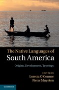 The Native Languages of South America | Loretta (Radboud Universiteit Nijmegen) O'Connor ; Pieter (Radboud Universiteit Nijmegen) Muysken | 