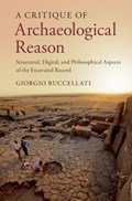 A Critique of Archaeological Reason | LosAngeles)Buccellati Giorgio(UniversityofCalifornia | 