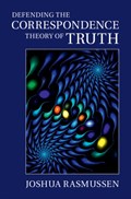 Defending the Correspondence Theory of Truth | Joshua Rasmussen | 