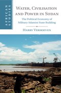 Water, Civilisation and Power in Sudan | Harry (University of Oxford) Verhoeven | 