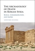 The Archaeology of Death in Roman Syria | TheNetherlands)deJong Lidewijde(RijksuniversiteitGroningen | 