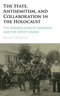 The State, Antisemitism, and Collaboration in the Holocaust | Diana Dumitru | 