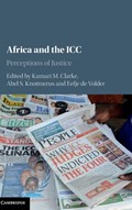 Africa and the ICC | KAMARI M. (CARLETON UNIVERSITY,  Ottawa) Clarke ; Abel S. (Rijksuniversiteit Groningen, The Netherlands) Knottnerus ; Eefje de (Universiteit van Tilburg, The Netherlands) Volder | 
