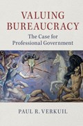 Valuing Bureaucracy | Paul R. Verkuil | 