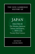 The New Cambridge History of Japan: Volume 3, The Modern Japanese Nation and Empire, c.1868 to the Twenty-First Century | LAURA (NORTHWESTERN UNIVERSITY,  Illinois) Hein | 
