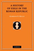 A History of Exile in the Roman Republic | Portland)Kelly GordonP.(LewisandClarkCollege | 