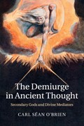 The Demiurge in Ancient Thought | Germany)O'Brien CarlSean(Ruprecht-Karls-UniversitatHeidelberg | 