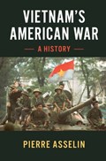 Vietnam's American War | Pierre (San Diego State University) Asselin | 