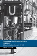 Individuality and Modernity in Berlin | Moritz (Universiteit van Amsterdam) Foellmer | 