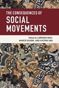 The Consequences of Social Movements | LORENZO (SCUOLA NORMALE SUPERIORE,  Pisa) Bosi ; Marco (Universite de Geneve) Giugni ; Katrin (Uppsala Universitet, Sweden) Uba | 