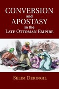 Conversion and Apostasy in the Late Ottoman Empire | Istanbul)Deringil Selim(BogaziciUniversitesi | 
