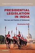 Presidential Legislation in India | Shubhankar (Singapore Management University) Dam | 