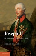 Joseph II: Volume 2, Against the World, 1780–1790 | Derek Beales | 