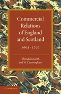 Commercial Relations of England and Scotland 1603-1707 | Theodora Keith | 