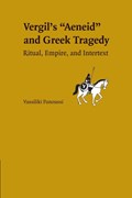 Vergil's Aeneid and Greek Tragedy | Virginia)Panoussi Vassiliki(CollegeofWilliamandMary | 