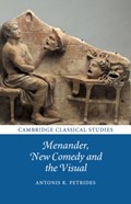 Menander, New Comedy and the Visual | Antonis K. (Open University of Cyprus) Petrides | 