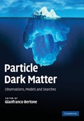 Particle Dark Matter | Gianfranco (institut d'Astrophysique de Paris) Bertone | 
