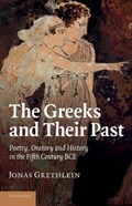 The Greeks and their Past | Germany)Grethlein Jonas(Ruprecht-Karls-UniversitatHeidelberg | 