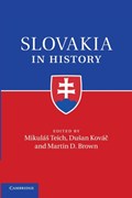 Slovakia in History | MIKULAS (ROBINSON COLLEGE,  Cambridge) Teich ; Dusan Kovac ; Martin D. (Richmond: The American International University in London) Brown | 