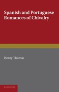 Spanish and Portuguese Romances of Chivalry | Henry Thomas | 