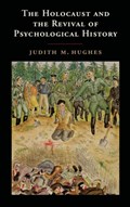 The Holocaust and the Revival of Psychological History | San Diego) Hughes Judith M. (university Of California | 