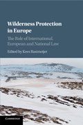 Wilderness Protection in Europe | KEES (UNIVERSITEIT VAN TILBURG,  The Netherlands) Bastmeijer | 