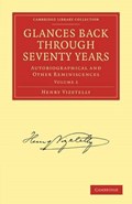 Glances Back Through Seventy Years | Henry Vizetelly | 