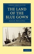 The Land of the Blue Gown | Alicia E. Neve Little | 