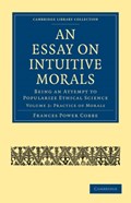 An Essay on Intuitive Morals | Frances Power Cobbe | 