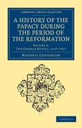 A History of the Papacy during the Period of the Reformation | Mandell Creighton | 
