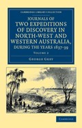 Journals of Two Expeditions of Discovery in North-West and Western Australia, during the Years 1837, 38, and 39 | George Grey | 