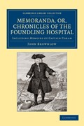 Memoranda, or, Chronicles of the Foundling Hospital | John Brownlow | 