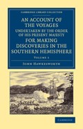 An Account of the Voyages Undertaken by the Order of His Present Majesty for Making Discoveries in the Southern Hemisphere: Volume 1 | John Hawkesworth | 