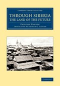 Through Siberia, the Land of the Future | Fridtjof Nansen | 