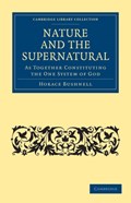 Nature and the Supernatural, as Together Constituting the One System of God | Horace Bushnell | 