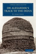On Alexander's Track to the Indus | M. Aurel Stein | 