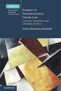 Energy in International Trade Law | Anna-Alexandra (Universiteit Leiden) Marhold | 