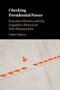 Checking Presidential Power | Valeria (Pontificia Universidad Catolica de Chile) Palanza | 
