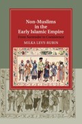 Non-Muslims in the Early Islamic Empire | Milka (Hebrew University of Jerusalem) Levy-Rubin | 