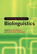 The Cambridge Handbook of Biolinguistics | Cedric Boeckx ; Kleanthes K. (University of Cyprus) Grohmann | 