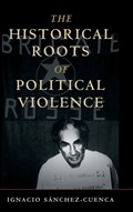 The Historical Roots of Political Violence | Ignacio Sanchez-Cuenca | 