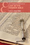 The Cambridge Companion to Law in the Hebrew Bible | BRUCE (UNIVERSITY OF TEXAS,  Austin) Wells | 