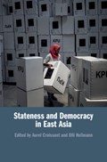 Stateness and Democracy in East Asia | AUREL (UNIVERSITAT HEIDELBERG) CROISSANT ; OLLI (UNIVERSITY OF WAIKATO,  New Zealand) Hellmann | 
