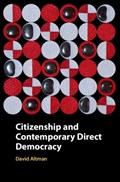 Citizenship and Contemporary Direct Democracy | David (pontificia Universidad Catolica de Chile) Altman | 